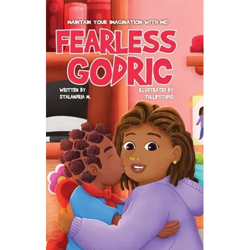 Fearless Godric: Maintain Your Imagination With Me!