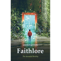 Faithlore: The Invented Reality