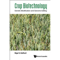 Crop Biotechnology: Genetic Modification and Genome Editing