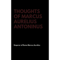 Thoughts of Marcus Aurelius Antoninus