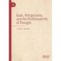 Kant, Wittgenstein, and the Performativity of Thought