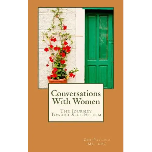 Conversations With Women: The Journey Toward Self-Esteem