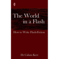 The World in a Flash: How to Write Flash-Fiction