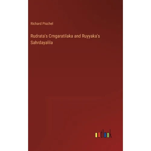 Rudrata's Crngaratilaka and Ruyyaka's Sahrdayalila