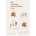 my reasons came before you