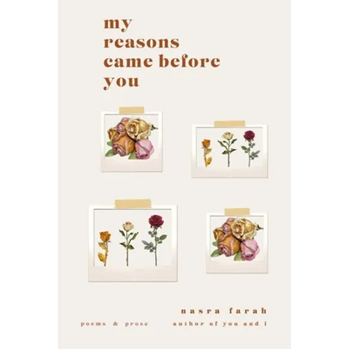 my reasons came before you