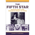 The Fifth Star: Ohio's Fight for Women's Right to Vote