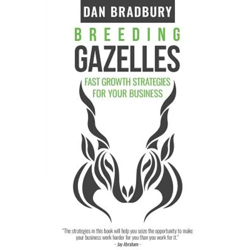 Breeding Gazelles: Fast Growth Strategies For Your Business