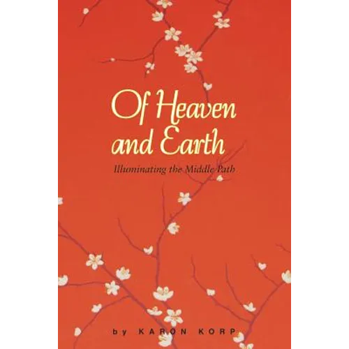 Of Heaven and Earth: Illuminating the Middle Path