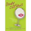 Body Outlaws: Rewriting the Rules of Beauty and Body Image