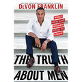 The Truth about Men: What Men and Women Need to Know