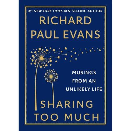 Sharing Too Much: Musings from an Unlikely Life