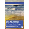 Social Work and Human Services Responsibilities in a Time of Climate Change: Country, Community and Complexity