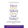 Have You Talked about God Today?