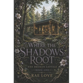 Where the Shadows Root