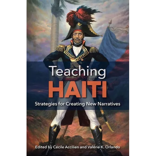 Teaching Haiti: Strategies for Creating New Narratives
