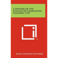 A History Of The College Of Charleston, Founded 1770