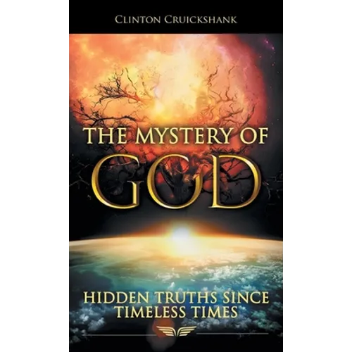 The Mystery of God: Hidden Truths Since Timeless Times