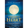 Vigilance of the Heart: A Visionary Approach to High Performance, Well-Being and Self-Realization