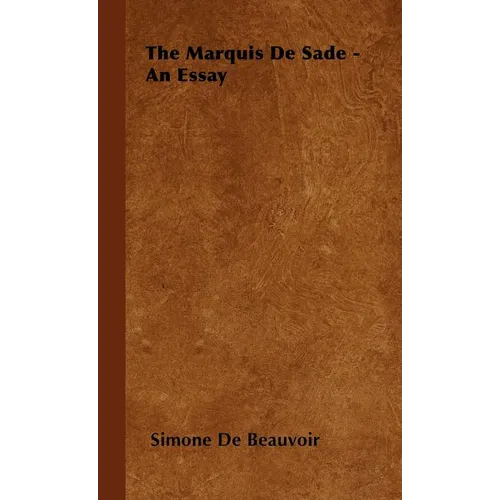 The Marquis De Sade - An Essay