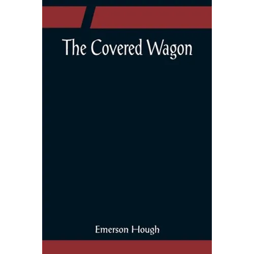 The Covered Wagon