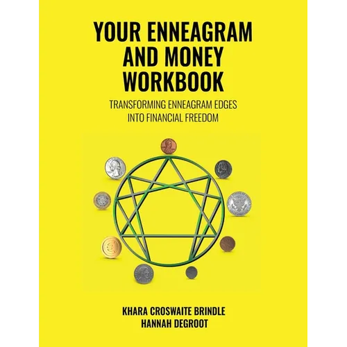 Your Enneagram and Money Workbook: Transforming Enneagram Edges Into Financial Freedom