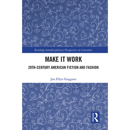 Make it Work: 20th Century American Fiction and Fashion