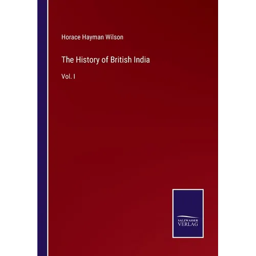 The History of British India: Vol. I
