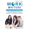 Work Matters: Insights & Strategies for Job Seekers in a Rapidly Changing Economy