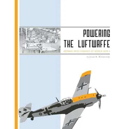 Powering the Luftwaffe: German Aero Engines of World War II