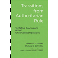Transitions from Authoritarian Rule: Tentative Conclusions about Uncertain Democracies