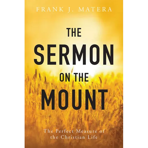 The Sermon on the Mount: The Perfect Measure of the Christian Life