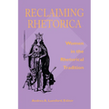 Reclaiming Rhetorica: Women In The Rhetorical Tradition