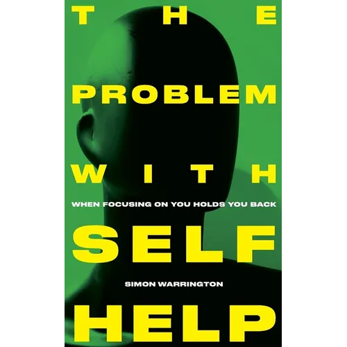 The Problem with Self-Help: when focusing on you holds you back
