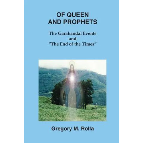 Of Queen and Prophets: The Garabandal Events and "The End of the Times"