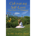 Cultivating Self-Love: Your Path to Wholeness