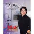 Like Magic!: Use the Magic of Science to Release the Chef in You
