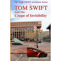 TOM SWIFT And The Coupe of Invisibility