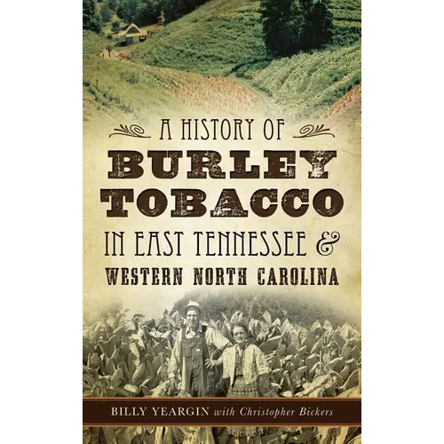 A History of Burley Tobacco in East Tennessee & Western North Carolina