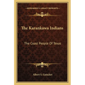 The Karankawa Indians: The Coast People Of Texas