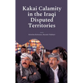Kakai Calamity in the Iraqi Disputed Territories: Alert of Genocide