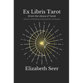 Ex Libris Tarot: {From the Library of Tarot} v2.0 Revised and Updated for the Student