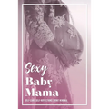 Sexy Baby Mama: Self-CareSelf-ReflectionsSpirit Renewal