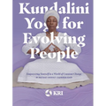 Kundalini Yoga for Evolving People: Empowering Yourself in a World of Constant Change