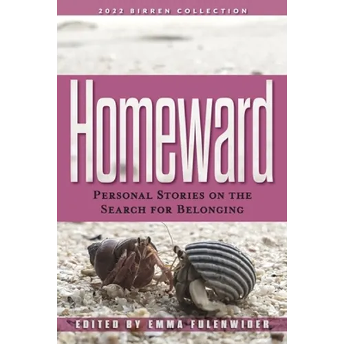 Homeward: Personal Stories on the Search for Belonging