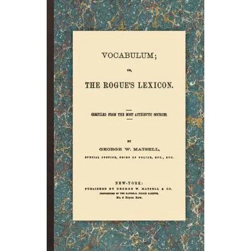 Vocabulum; or, the Rogue's Lexicon: Compiled from the Most Authentic Sources