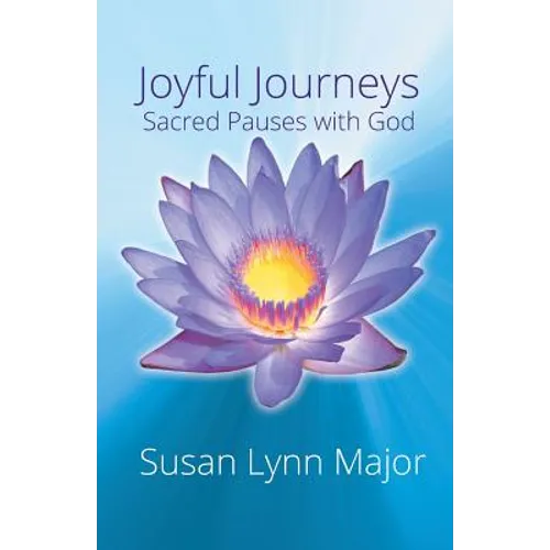 Joyful Journeys, Sacred Pauses with God