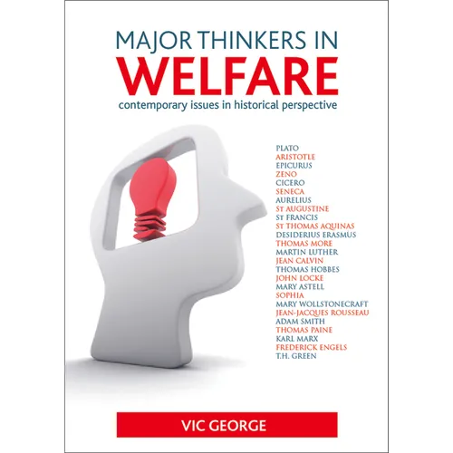 Major Thinkers in Welfare: Contemporary Issues in Historical Perspective