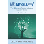 Me, Myself, and I the Human Case of Mistaken Identity Series: Book 1