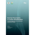 Exercise Prescription in Cardiac Rehabilitation: A Practical Approach to Early Mobilization and Exercise Training